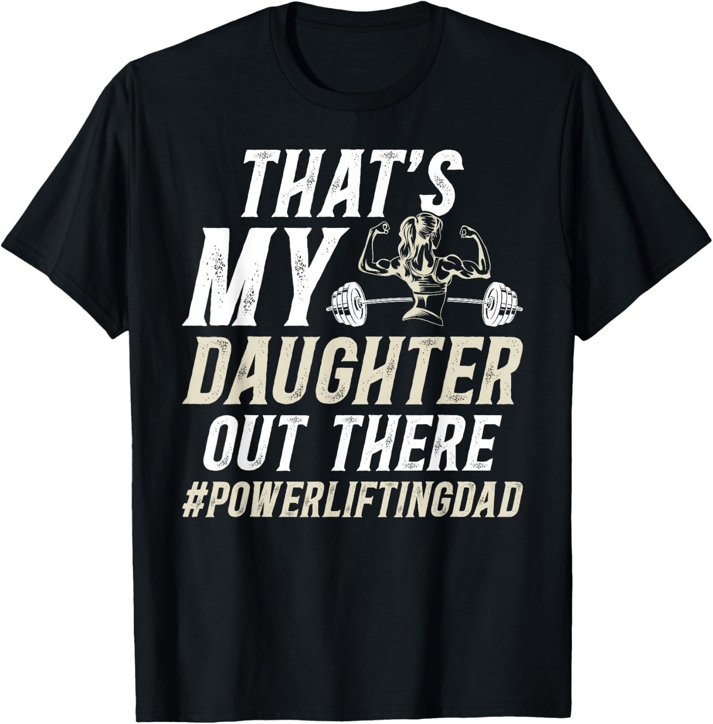 That's My Daughter Powerlifting Dad Of A Powerlifter Father T-Shirt - T-Shirt | Black