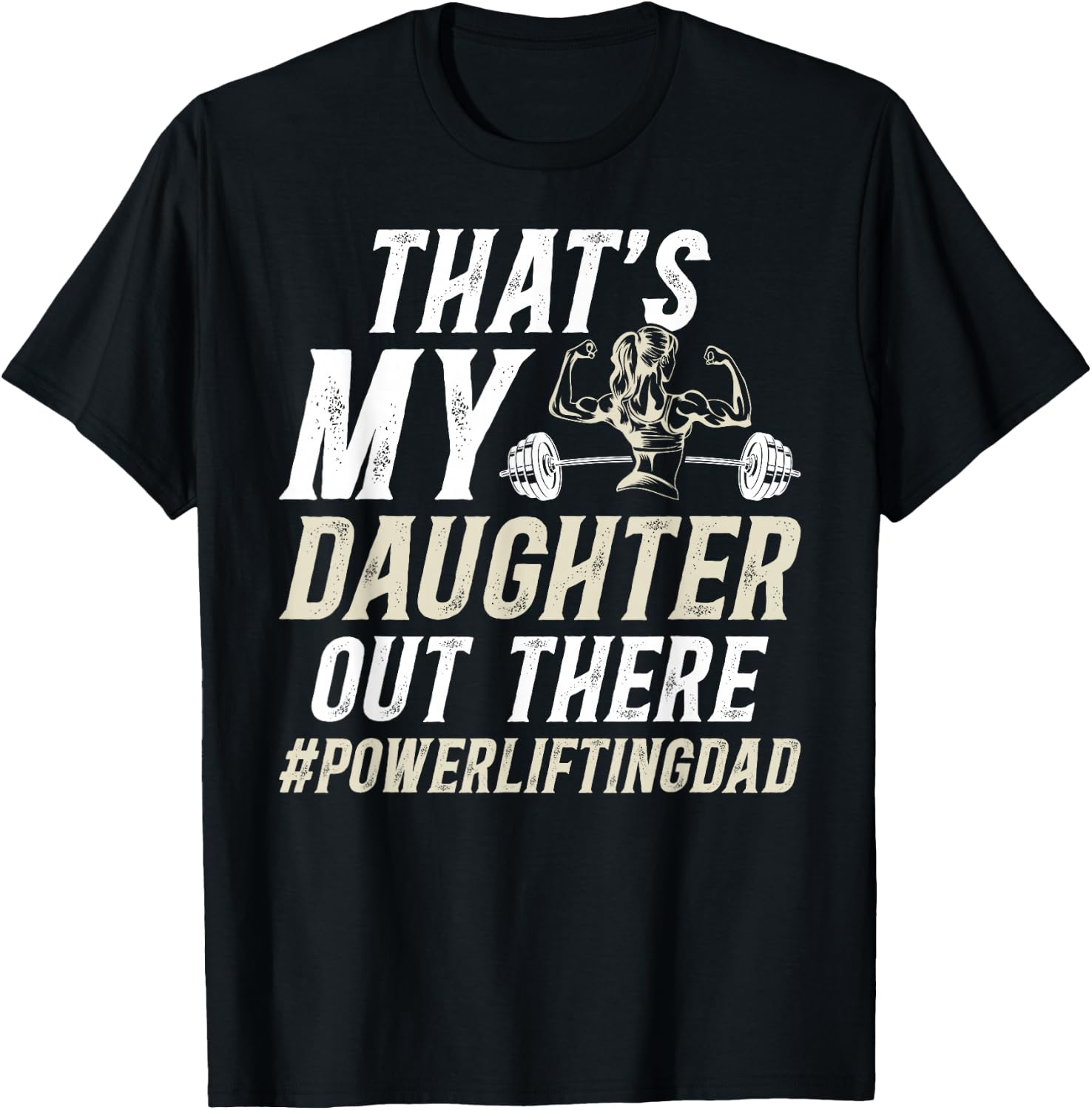 That's My Daughter Powerlifting Dad Of A Powerlifter Father T-Shirt - T-Shirt | Black
