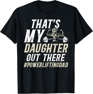 That's My Daughter Powerlifting Dad Of A Powerlifter Father T-Shirt - T-Shirt | Black