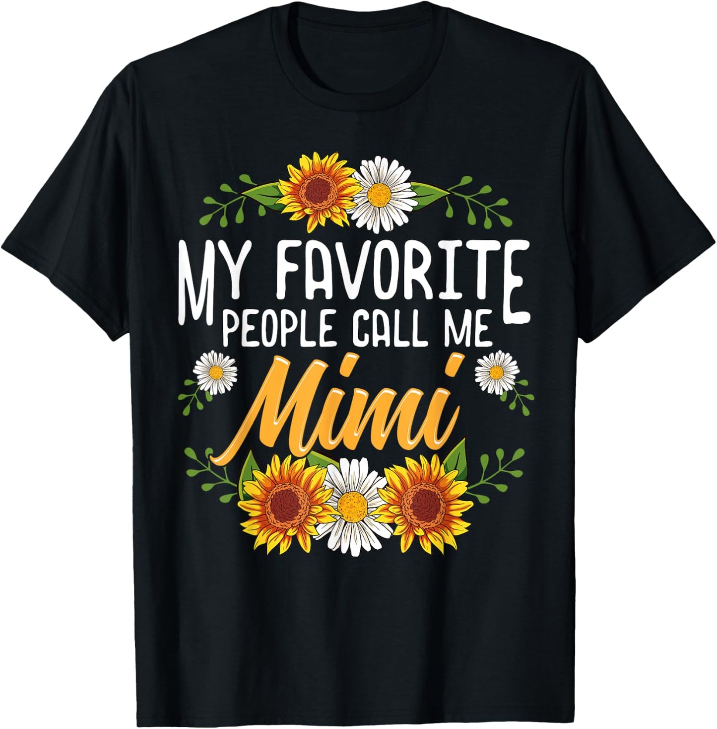 My Favorite People Call Me Mimi Shirt Mothers Day Gifts T-Shirt - T-Shirt | Black