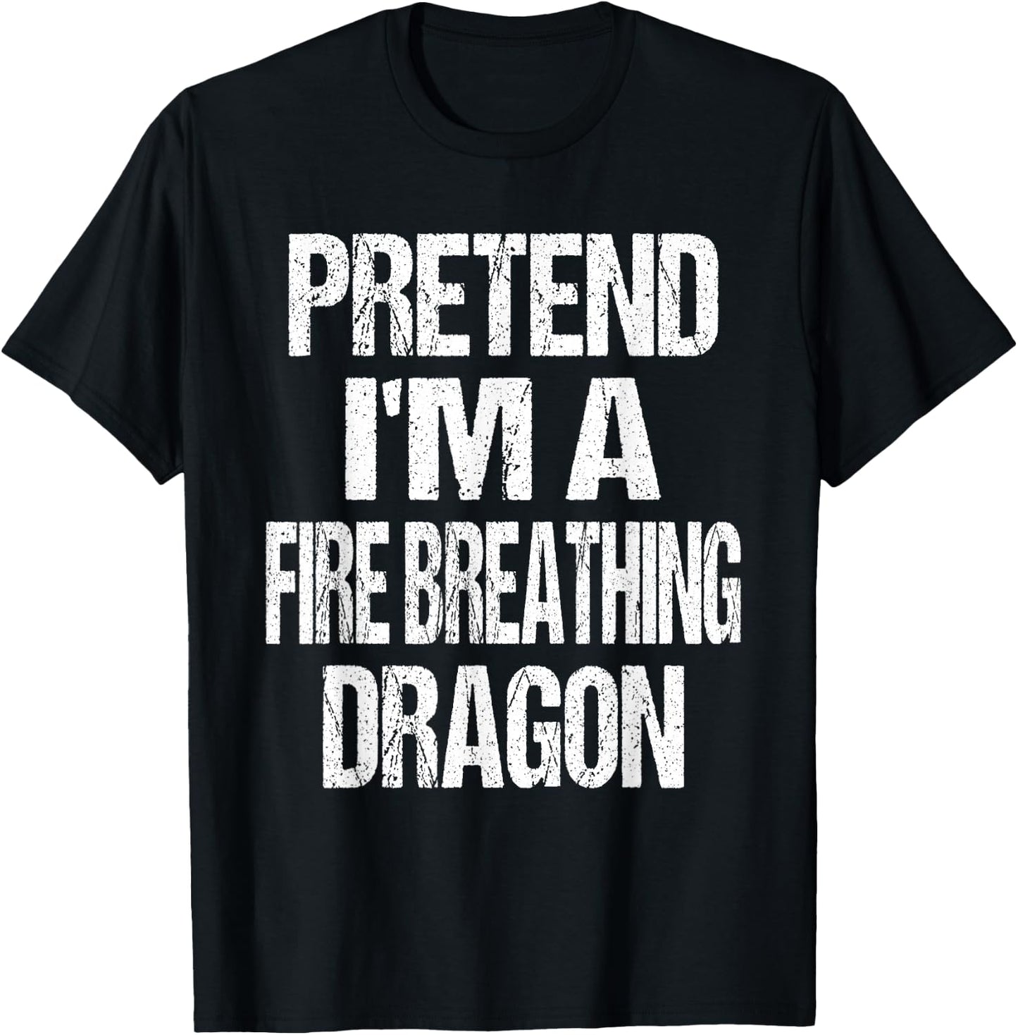 Funny Pretend I'm A Fire Breathing Dragon Halloween Costume T-Shirt - T-Shirt | Black
