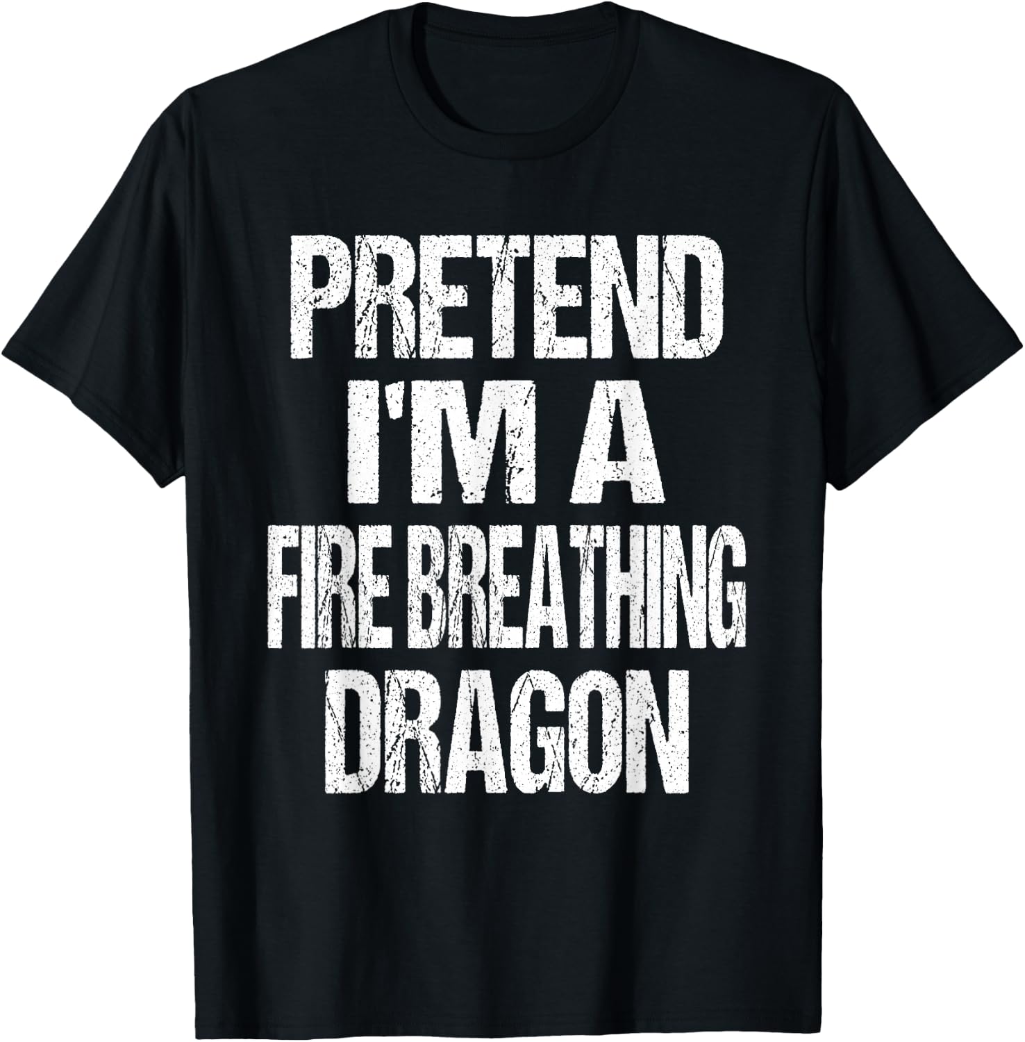 Funny Pretend I'm A Fire Breathing Dragon Halloween Costume T-Shirt - T-Shirt | Black