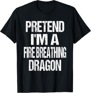 Funny Pretend I'm A Fire Breathing Dragon Halloween Costume T-Shirt - T-Shirt | Black