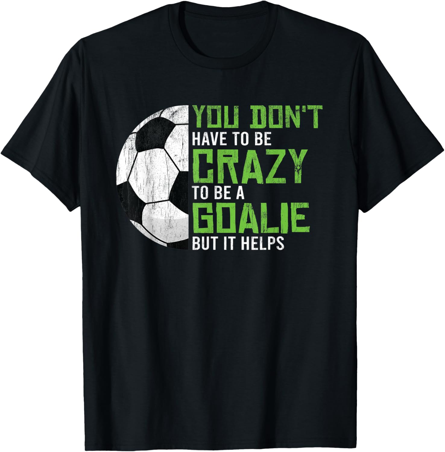 Crazy To Be A Goalie Goal Keeper Soccer Player Football T-Shirt - T-Shirt | Black