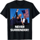 Pray for President Trump, Never Surrender ,God bless Trump T-Shirt - T-Shirt | Black