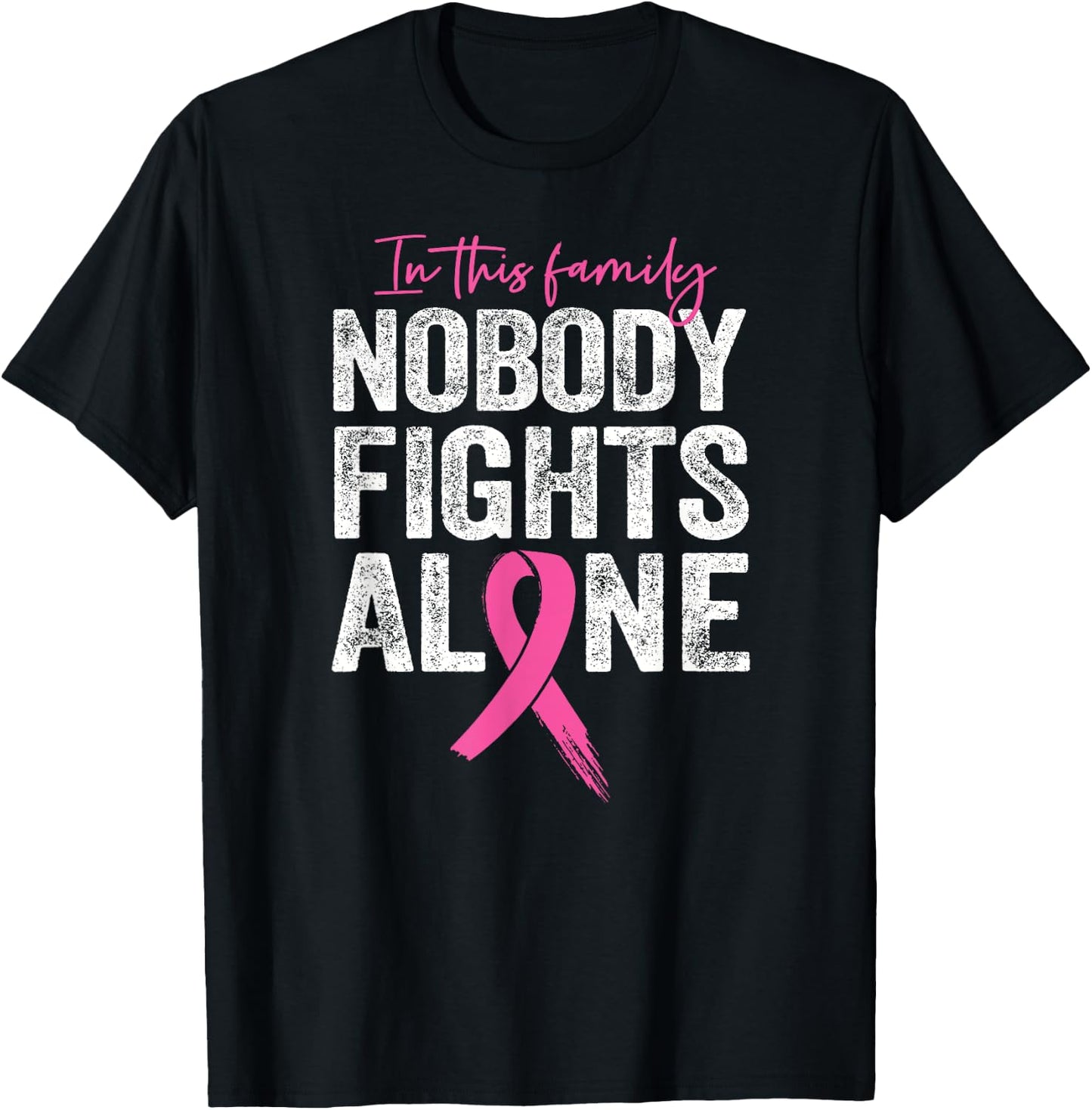 Nobody Fights Alone Breast Cancer Awareness Family Matching T-Shirt - T-Shirt | Black