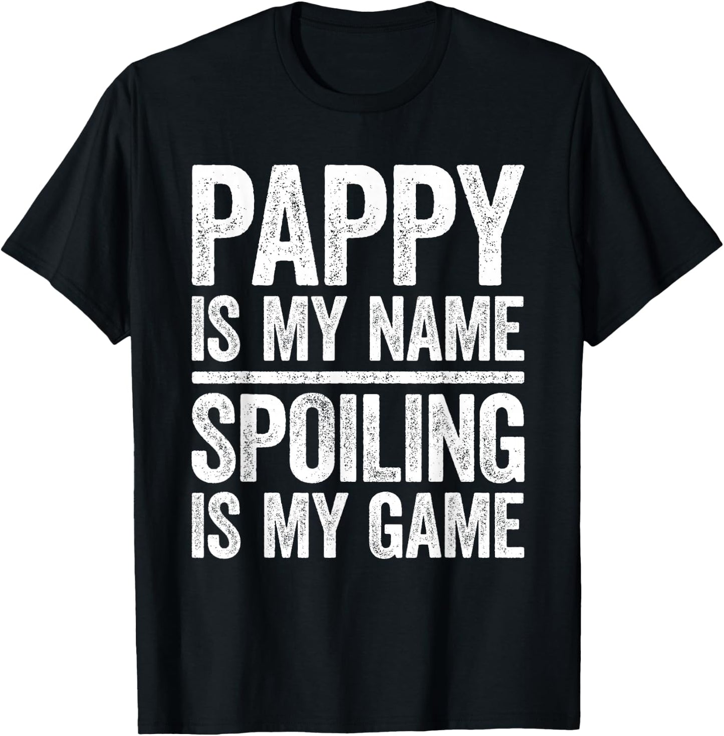 Pappy Is My Name Spoiling Is My Game Shirt Men Fathers Day T-Shirt - T-Shirt | Black