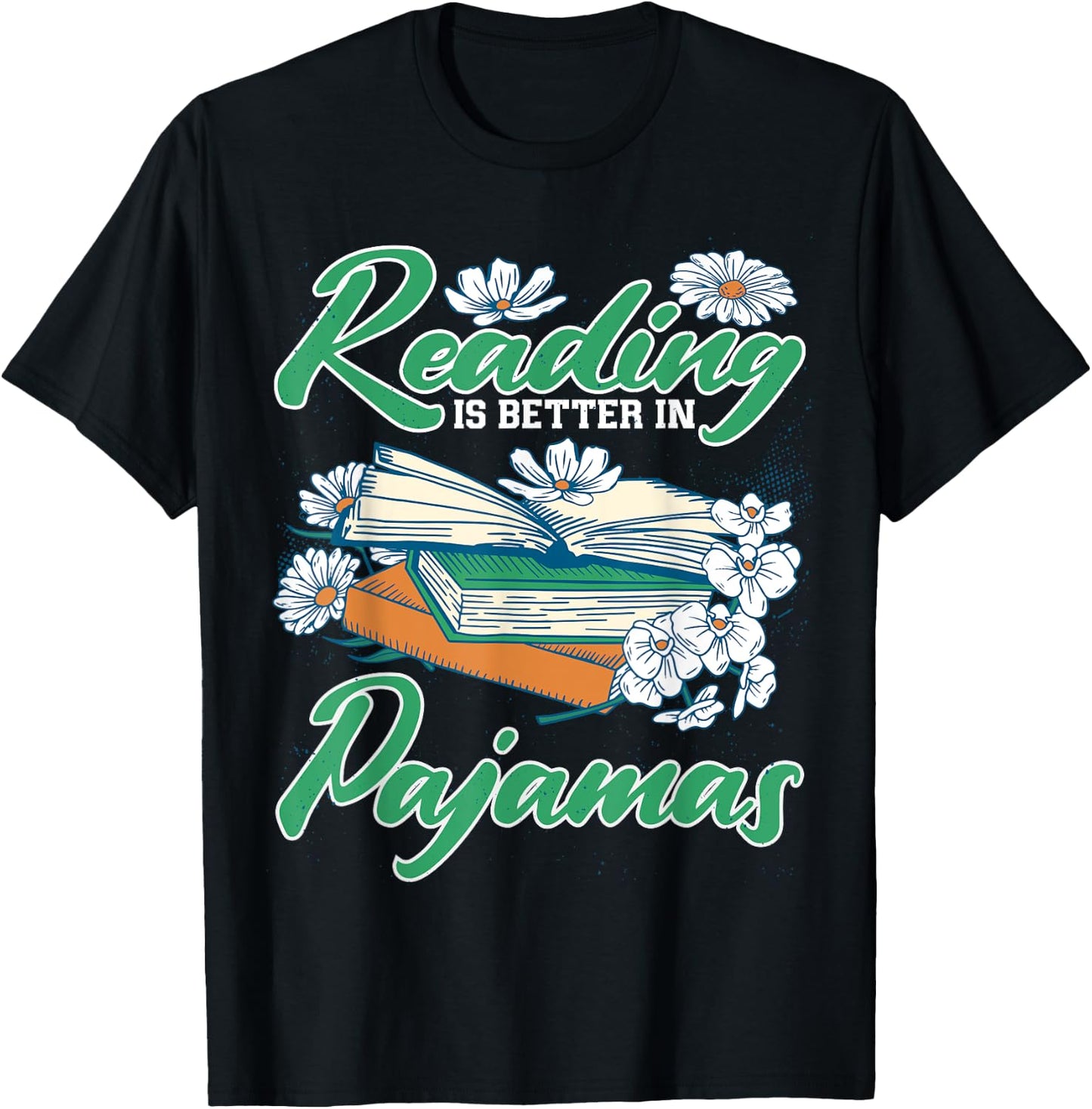 Book Lover Reading Is Better In Pajamas T-Shirt - T-Shirt | Black