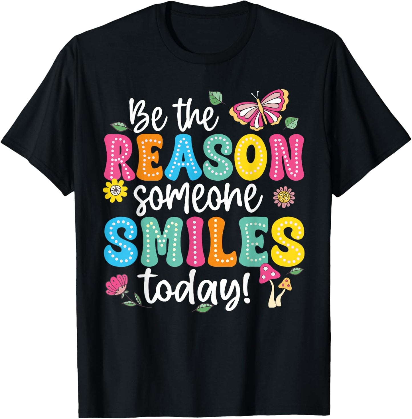 Inspirational Quote Funny Be The Reason Someone Smiles Today T-Shirt - T-Shirt | Black