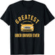Greatest Uber Driver Ever Uber Driver Funny T-Shirt - T-Shirt | Black