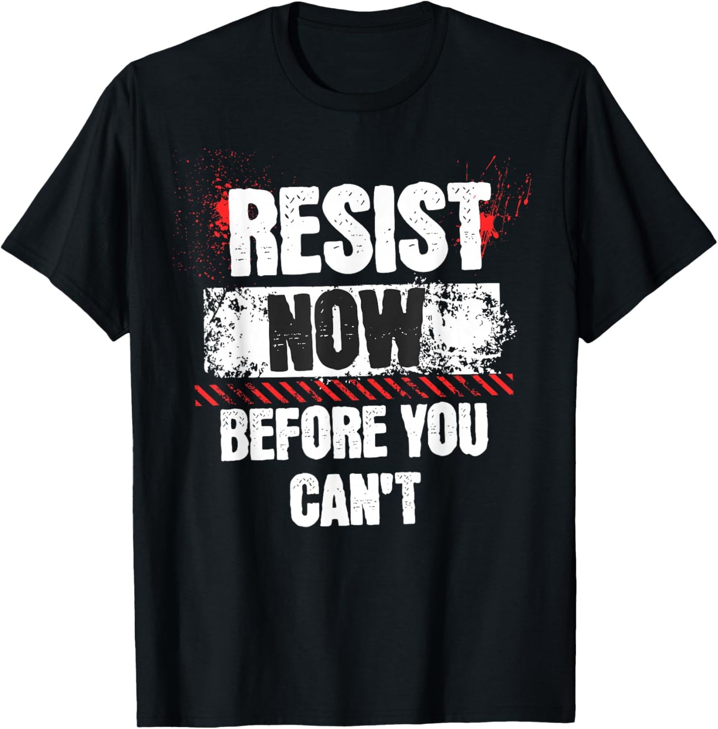 Resist Now Before You Can't Stand Speak Impeach Anti Trump T-Shirt - T-Shirt | Black
