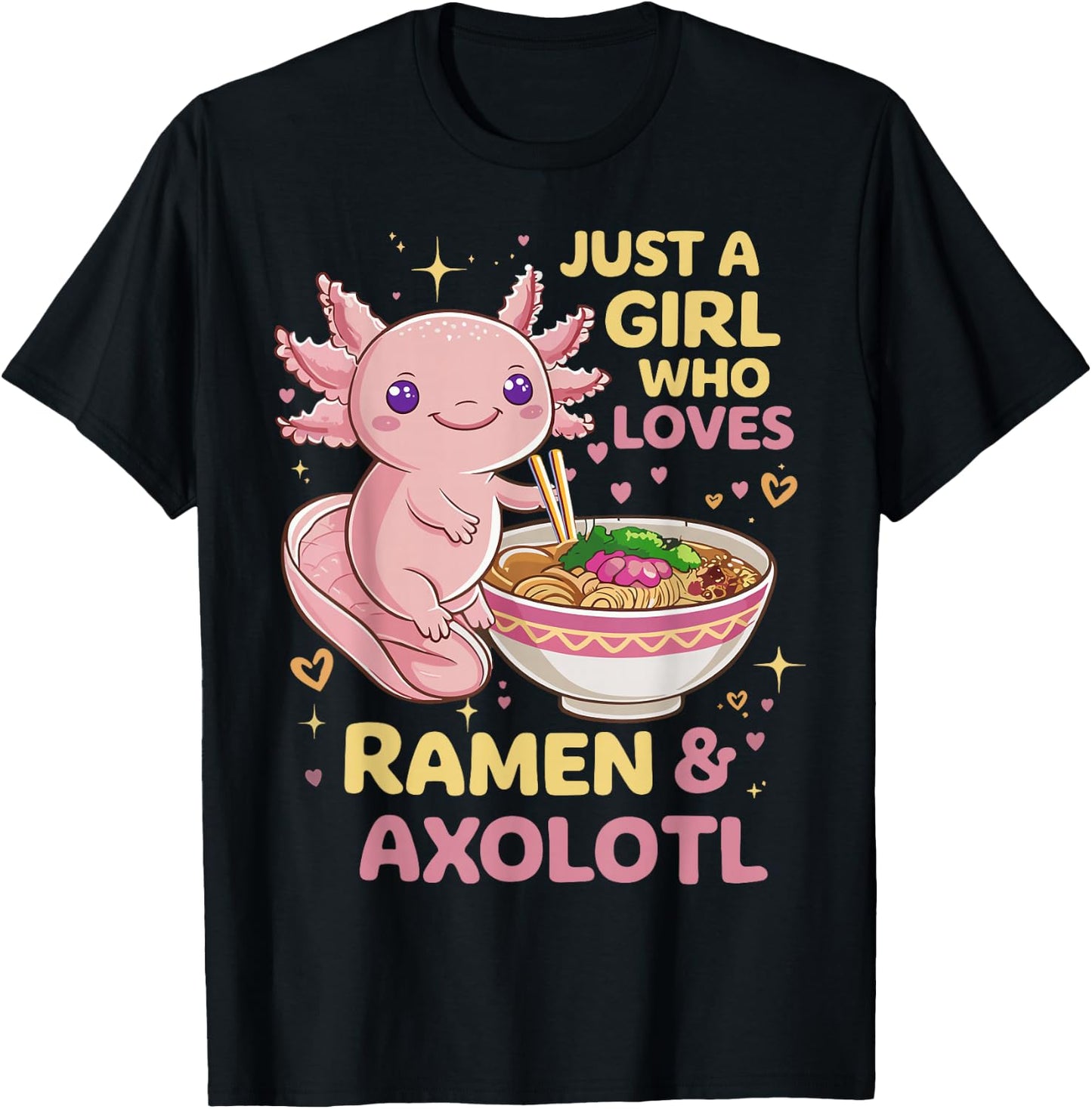 Axolotl Kawaii Just A Girl Who Loves Ramen and Axolotls T-Shirt - T-Shirt | Black