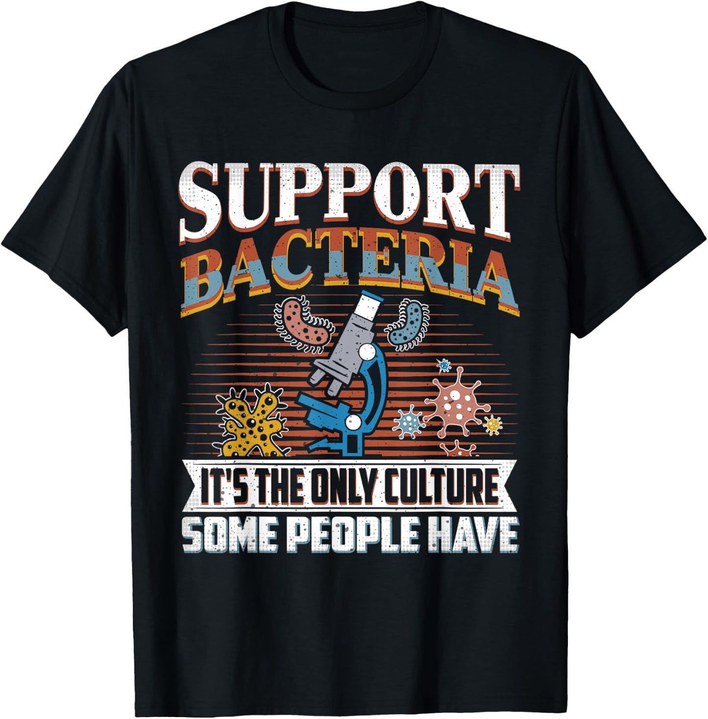 Funny Bacteria Biology Biologist Support Bacteria T-Shirt - T-Shirt | Black