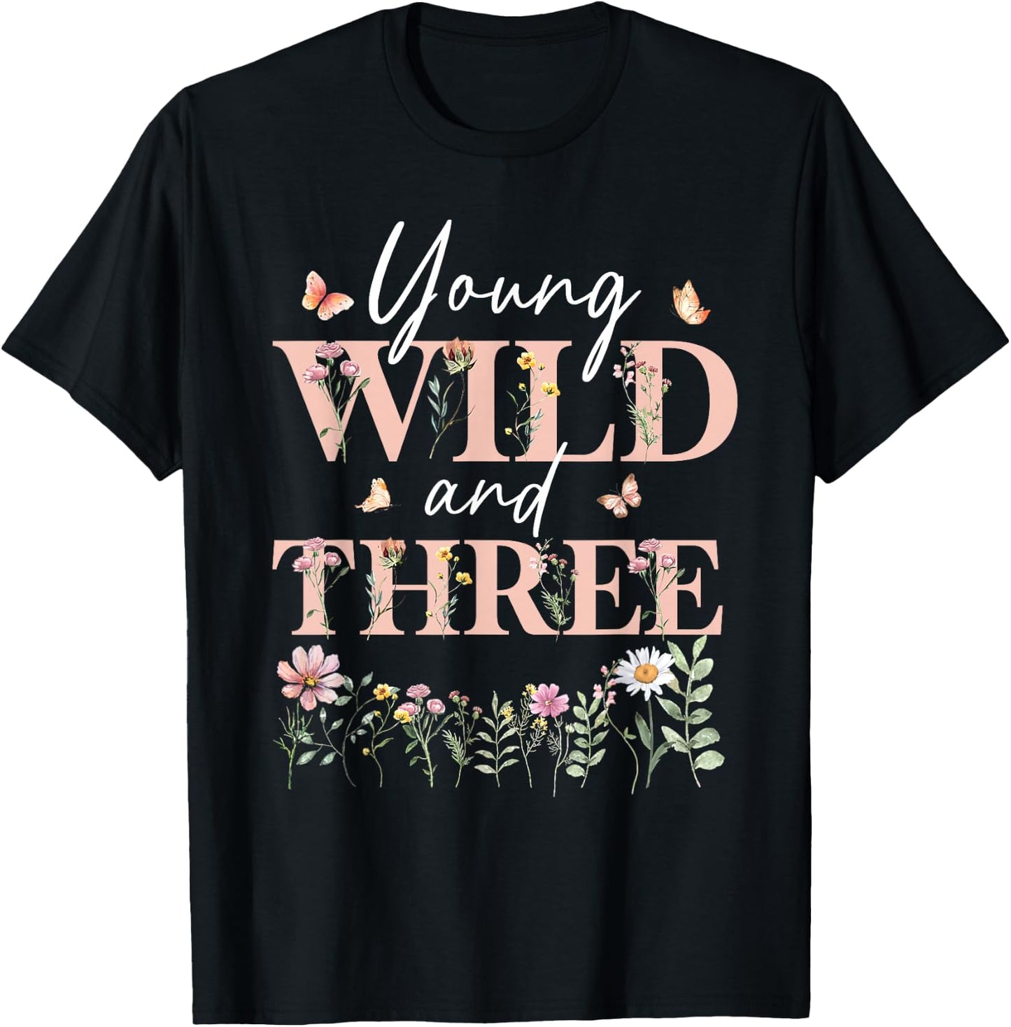 I'm Wild And Three Wildflower Floral 3rd Birthday Girl T-Shirt - T-Shirt | Black