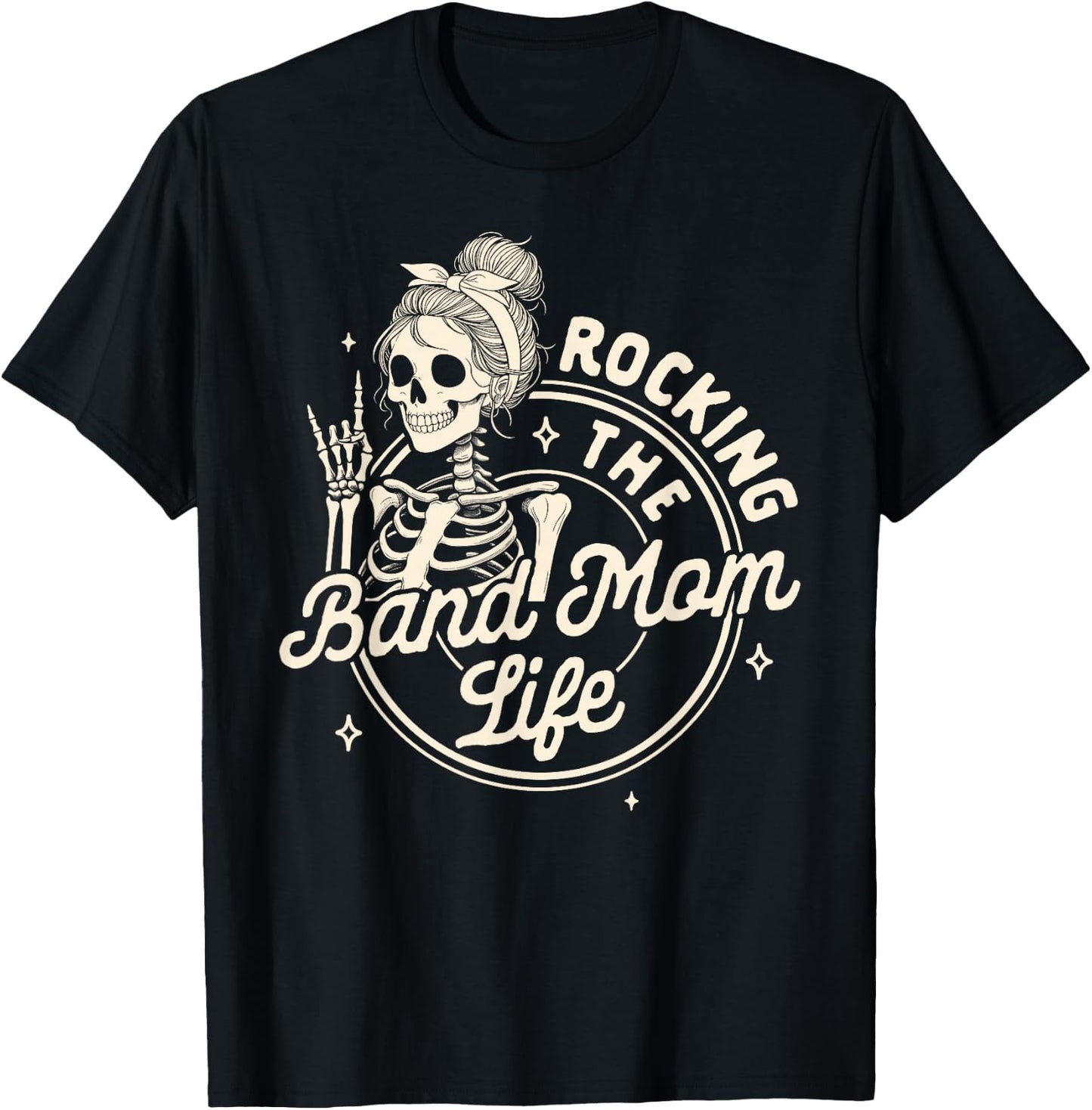 Band Mom Funny Skeleton Mom Rocking The Band Mom Life T-Shirt - T-Shirt | Black