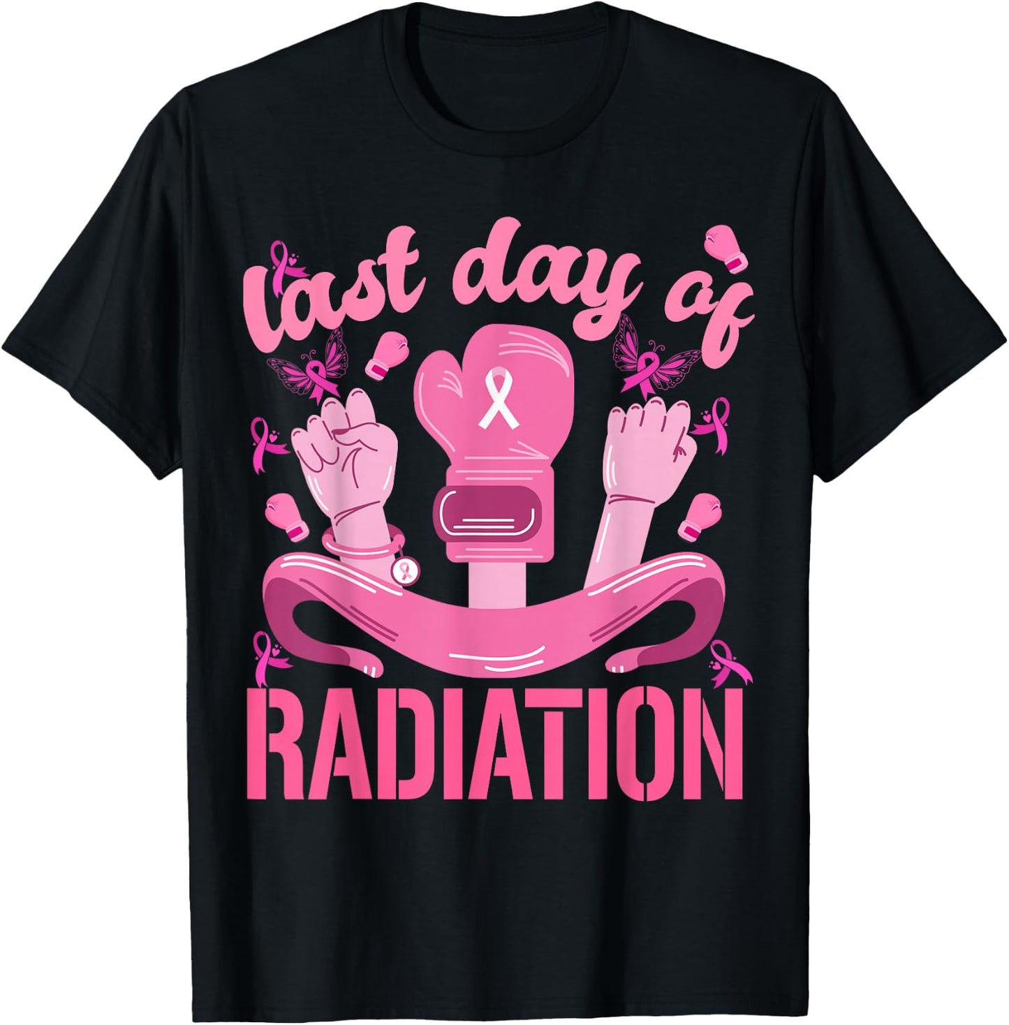 Women Strength Last Day of Radiation Breast Cancer Survivors T-Shirt - T-Shirt | Black