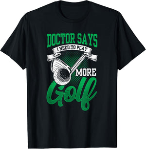 My Doctor Says I Need To Play More Golf Exclusive Therapy T-Shirt - T-Shirt | Black