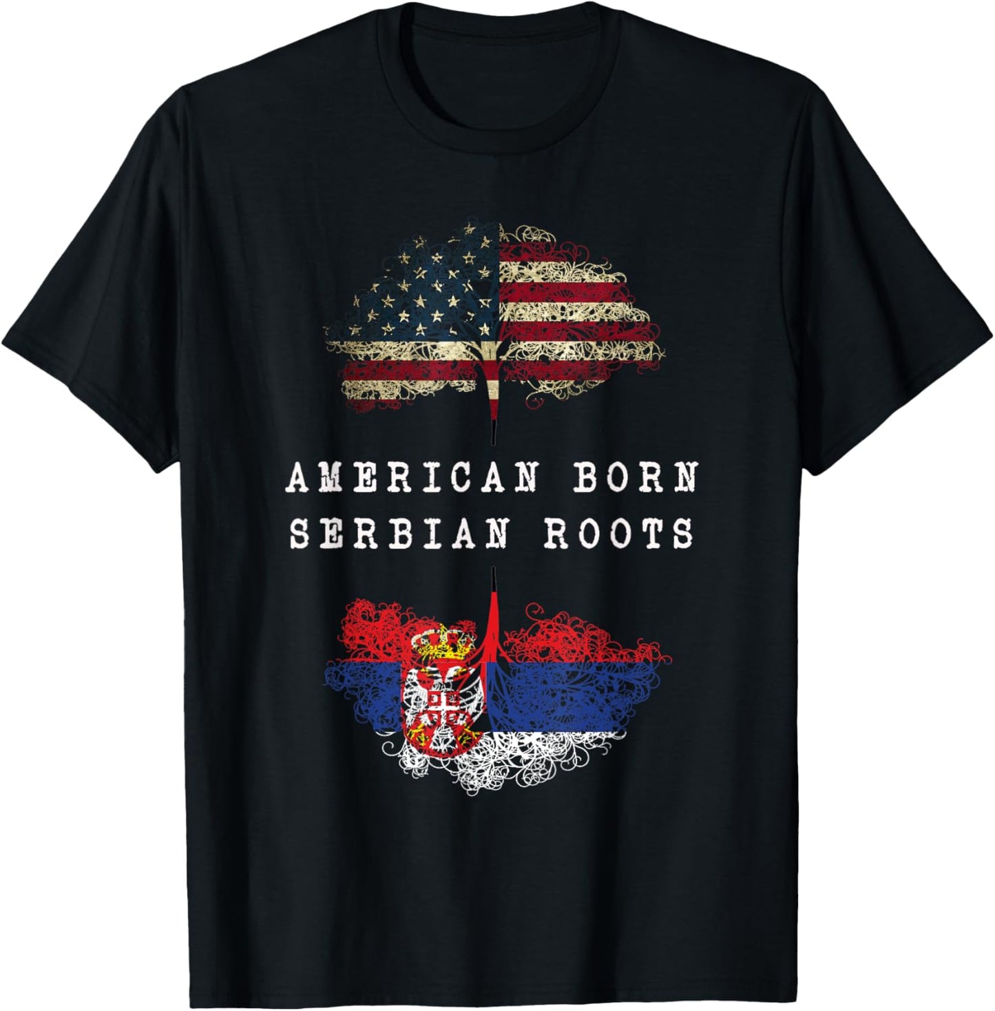 American born, Serbian roots ancestry T-Shirt - T-Shirt | Black