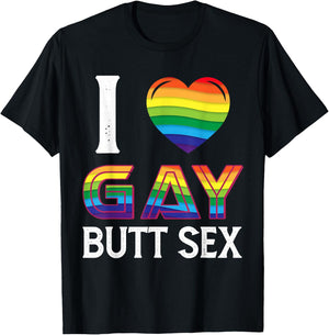 I Love Gay Butt Sex a Dirty Adult Homosexual a Rainbow Heart T-Shirt - T-Shirt | Black