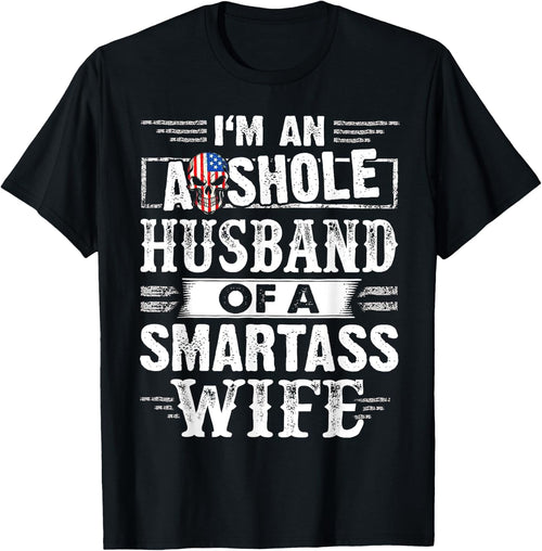 I'm An Asshole Husband Of A Smartass Wife