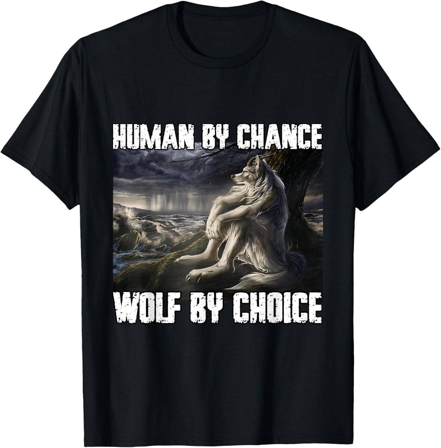 Human By Chance Wolf By Choice Funny Alpha Werewolf Meme T-Shirt - T-Shirt | Black