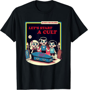 Let's Start a Cult Funny Dark Humor T-Shirt - T-Shirt | Black