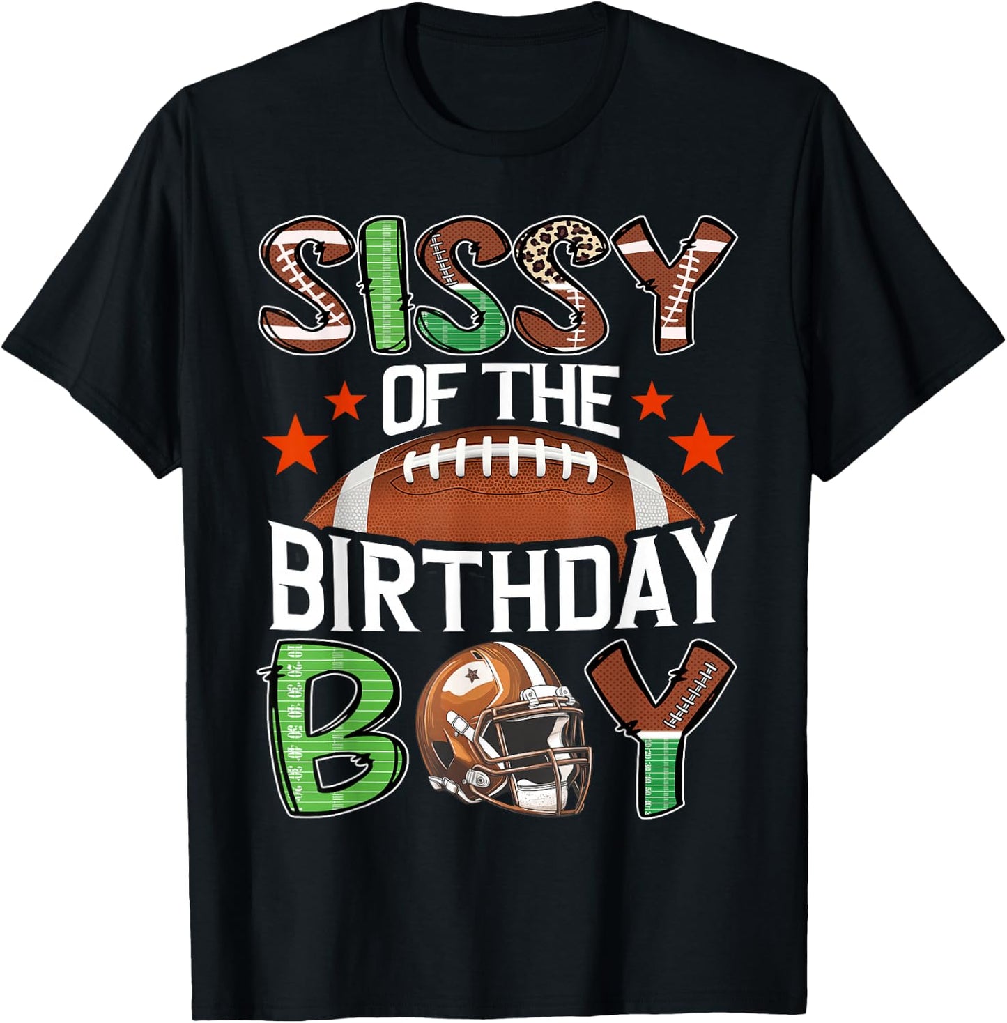Sissy Of The Birthday Boy Game Day Football T-Shirt - T-Shirt | Black