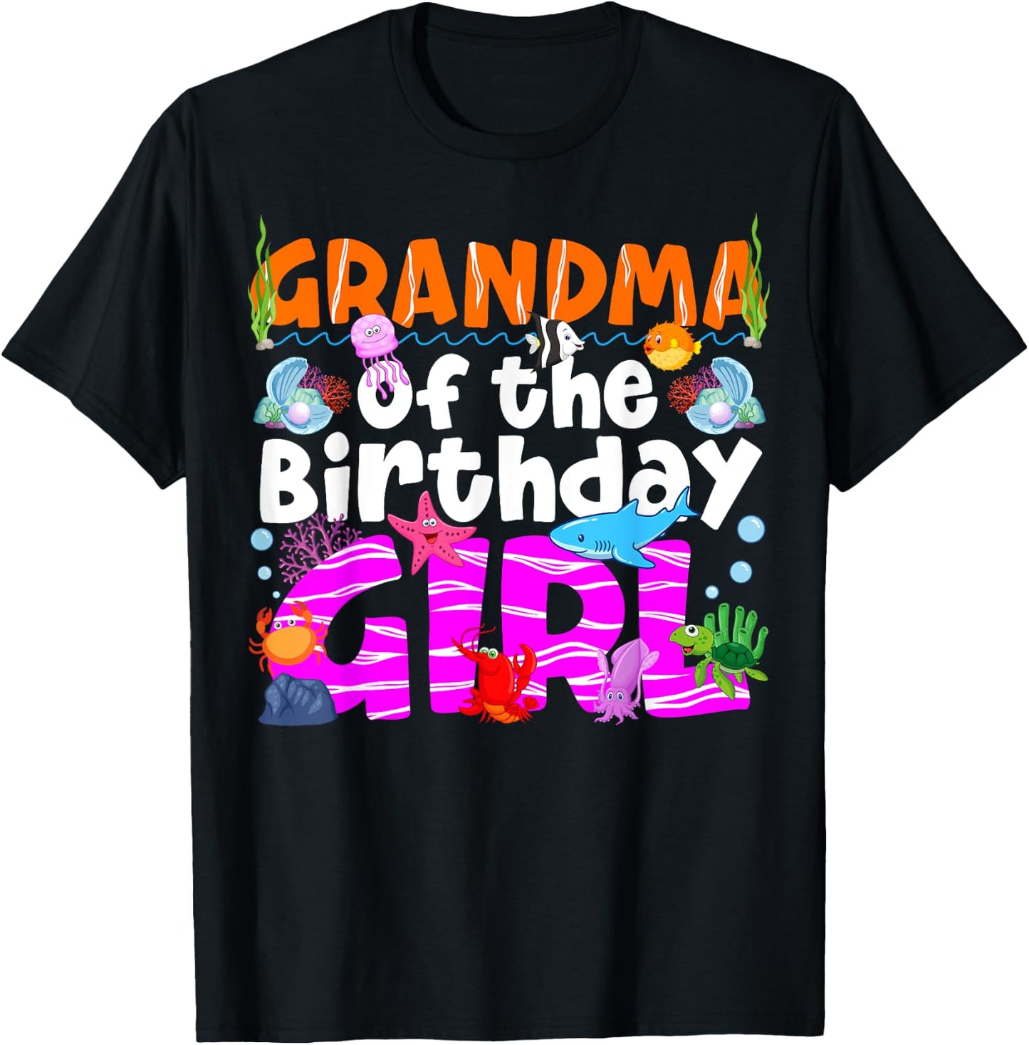 Grandma Under Sea Birthday Party Girl Ocean Sea Animal Theme T-Shirt - T-Shirt | Black