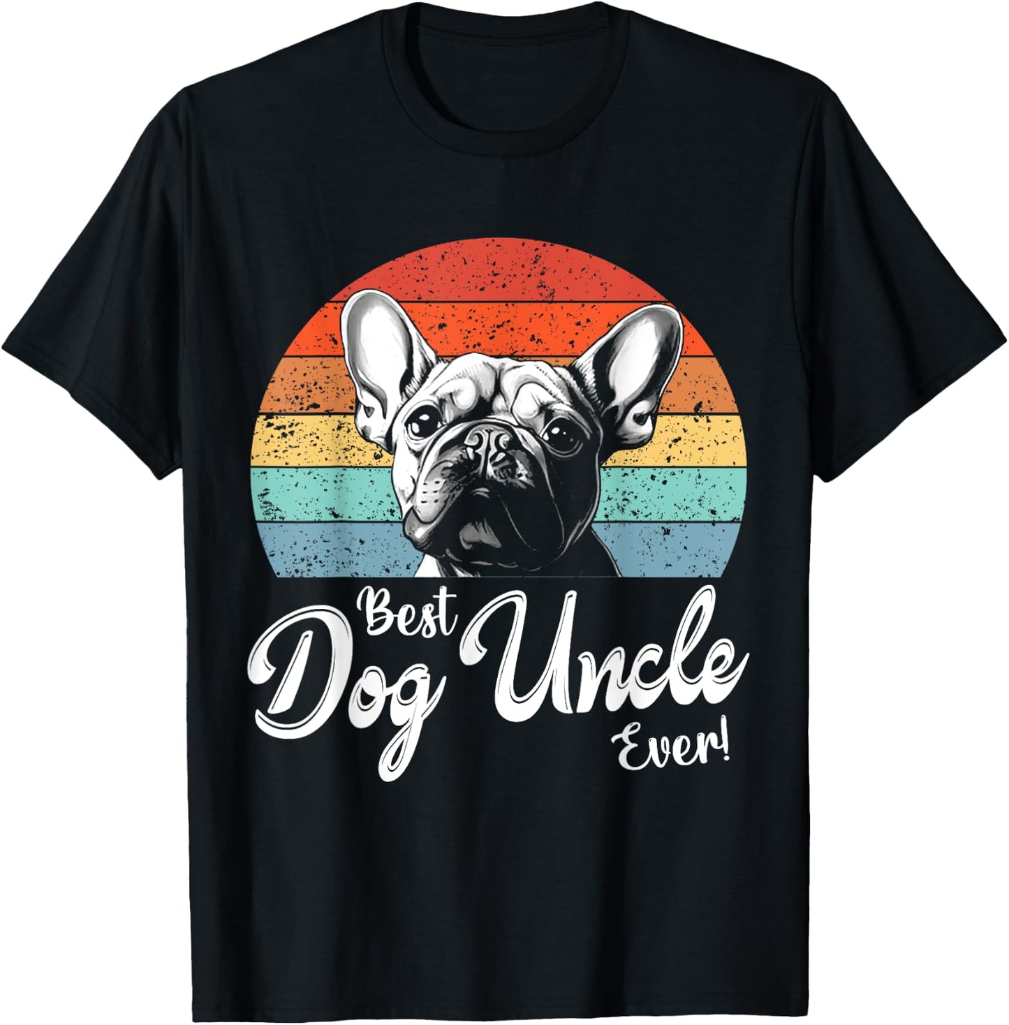 Best Dog Uncle Ever Gift Uncle French Bulldog Dog Uncle Women T-Shirt - T-Shirt | Black