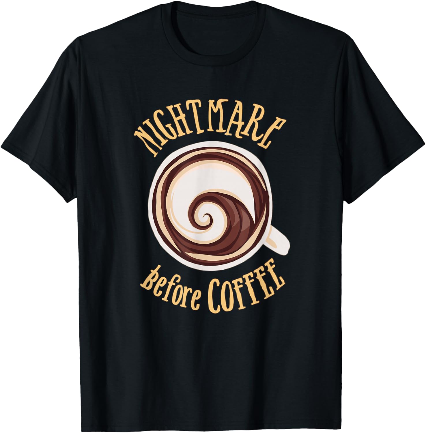 Nightmare Before Coffee Mug Morning Humor T-Shirt - T-Shirt | Black