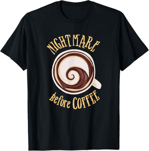Nightmare Before Coffee Mug Morning Humor T-Shirt - T-Shirt | Black