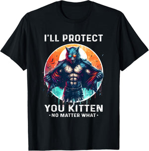 I'll Protect You Kitten No Matter What Alpha Male Alpha Wolf T-Shirt - T-Shirt | Black
