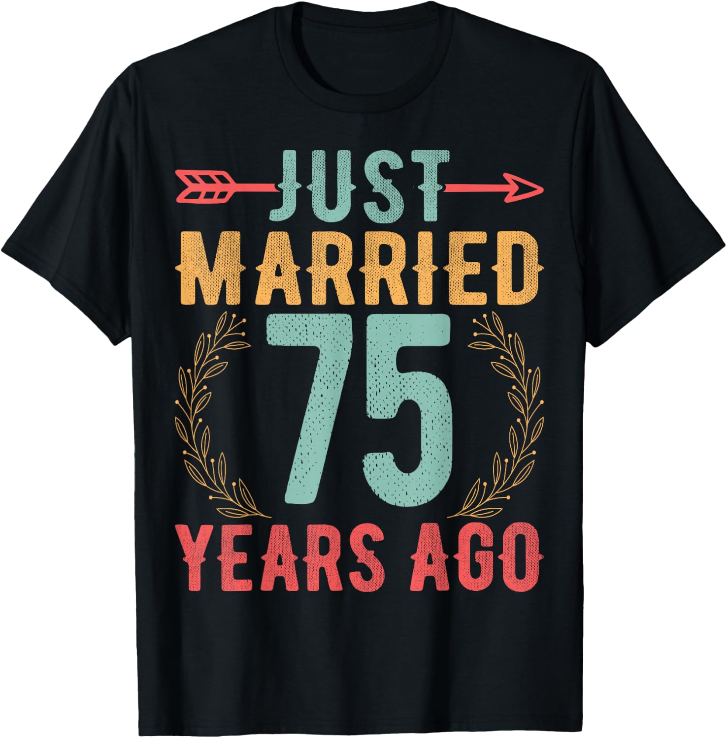 Just Married 75 Years Ago - 75th Anniversary Husband Wife T-Shirt - T-Shirt | Black