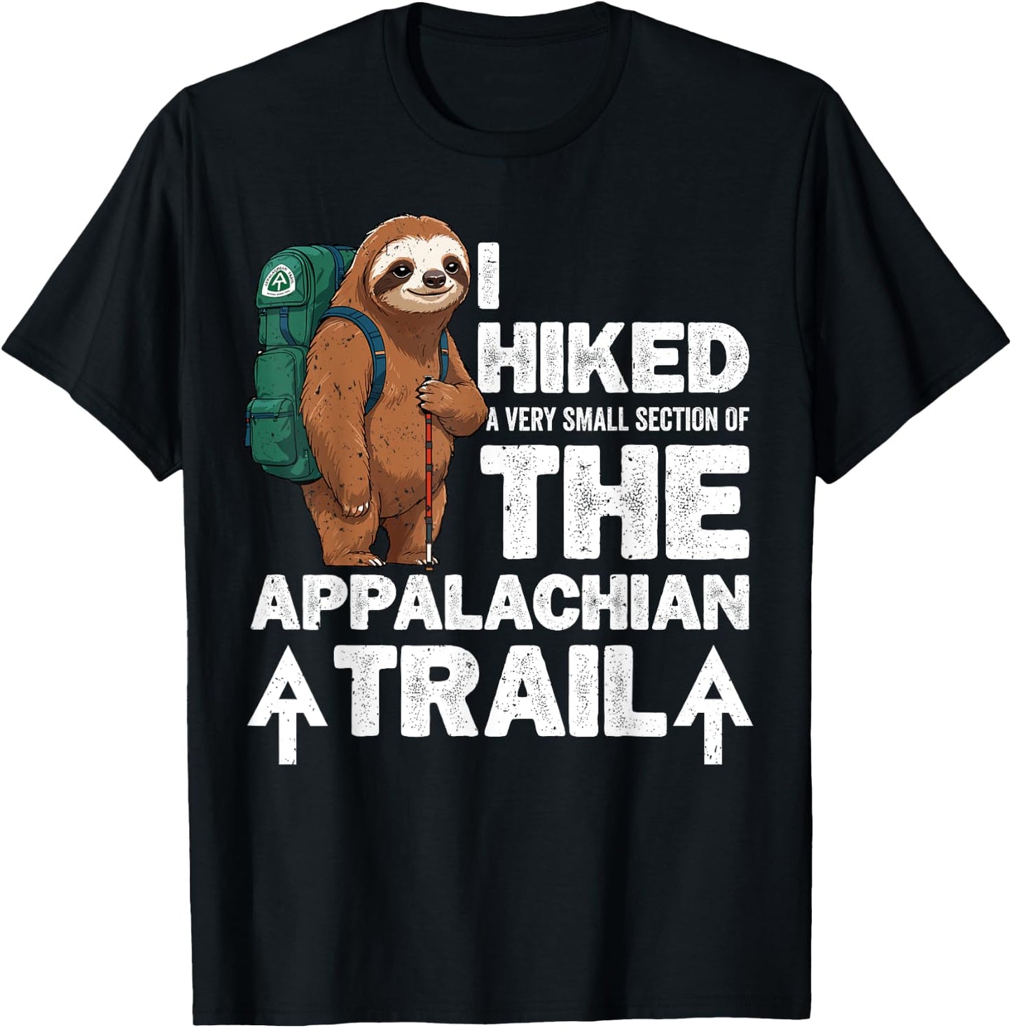 I Have Hiked The Entire Width Of The Appalachian Trail Sloth T-Shirt - T-Shirt | Black