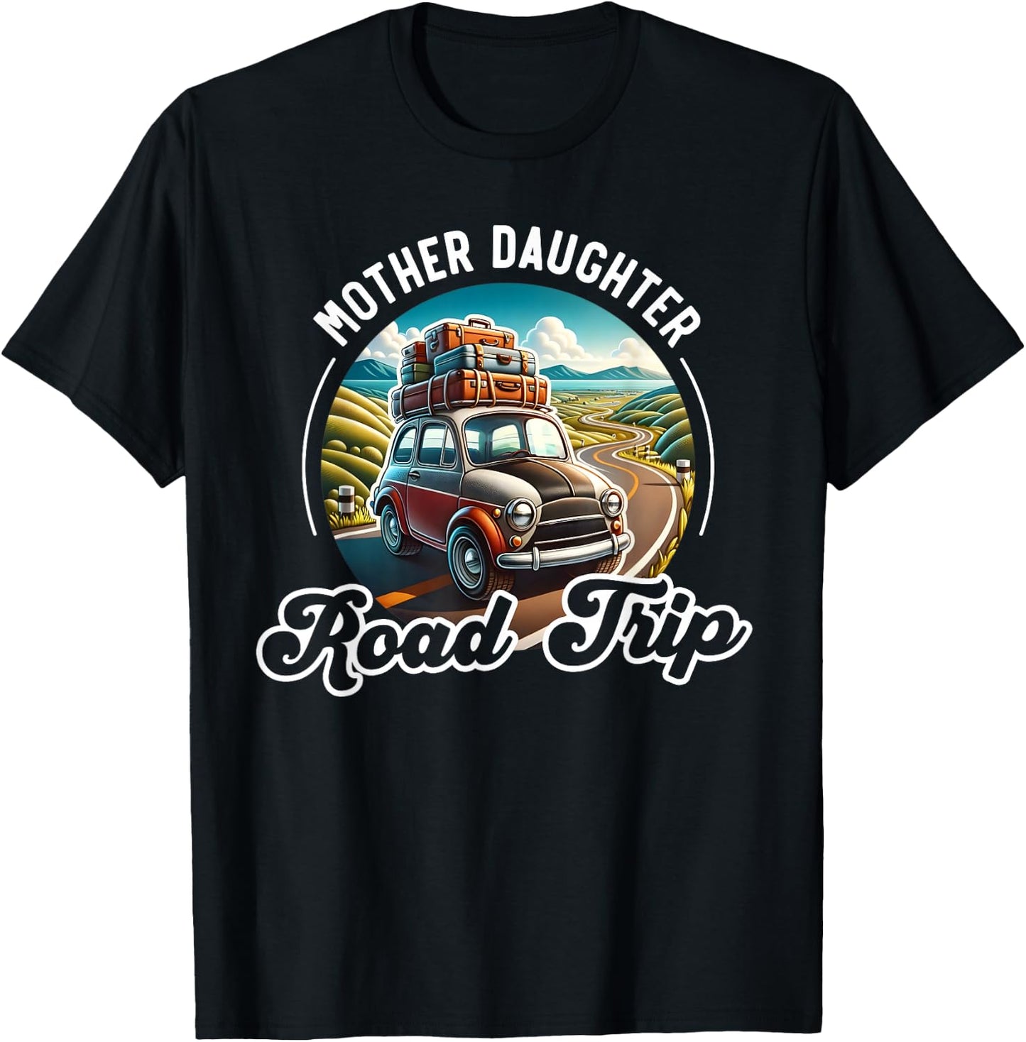 Mother Daughter Road Trip Funny Vacation Mom Daughter Travel T-Shirt - T-Shirt | Black