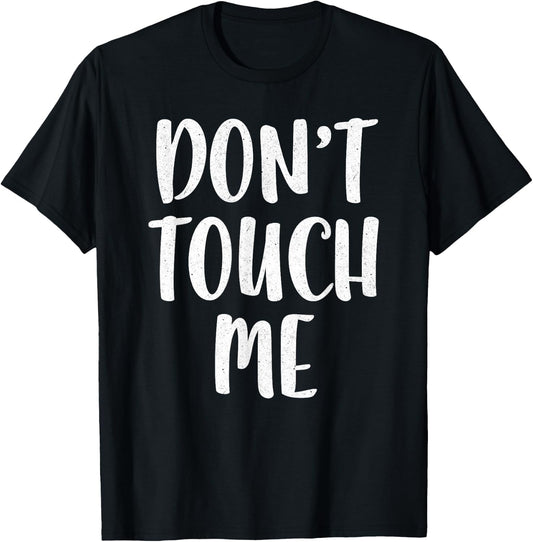 Don't Touch Me Shirt Men Women Introvert No Hugs T-Shirt - T-Shirt | Black