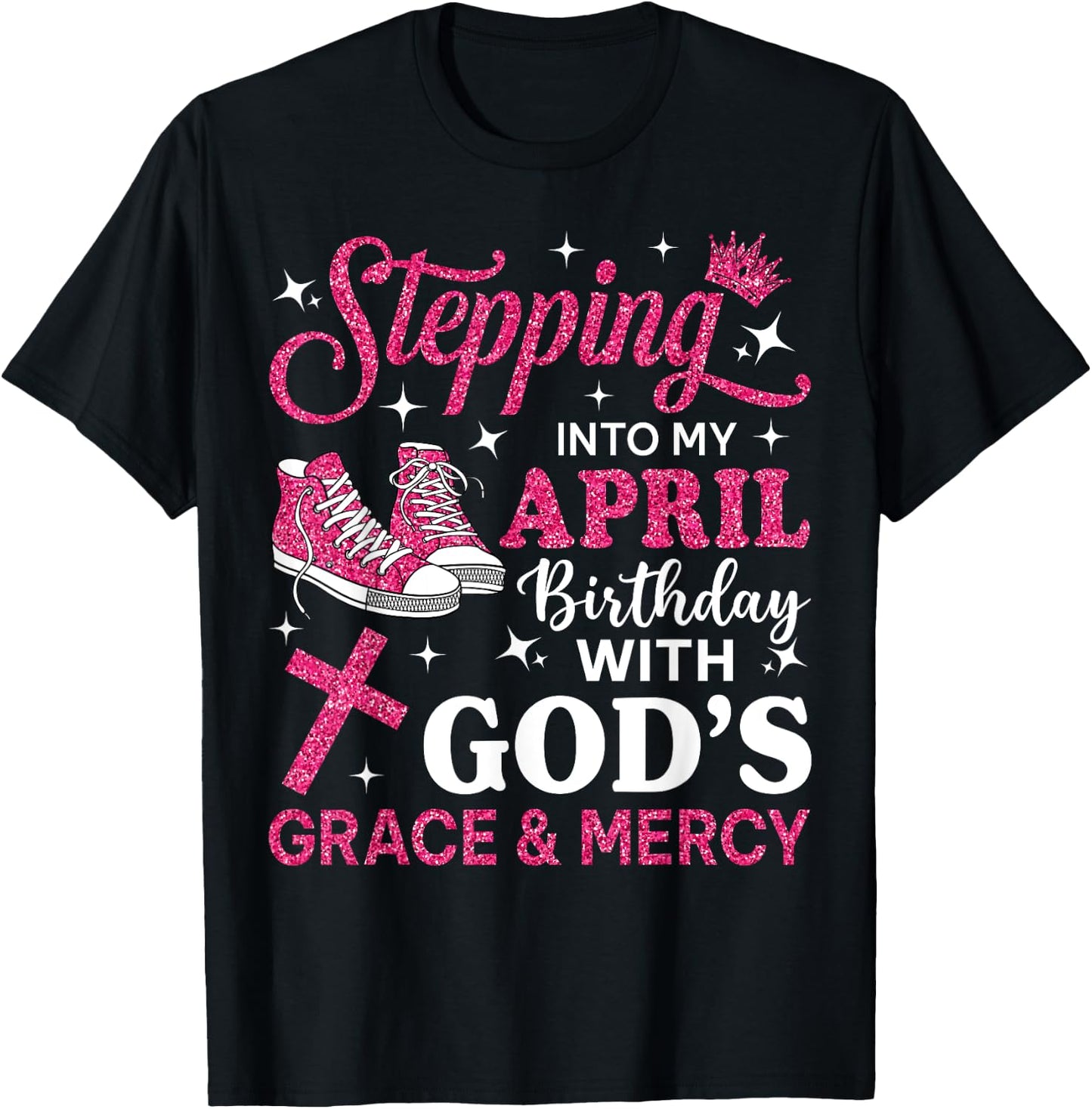 Stepping Into My April Birthday Women Girl Pink Sneakers T-Shirt - T-Shirt | Black