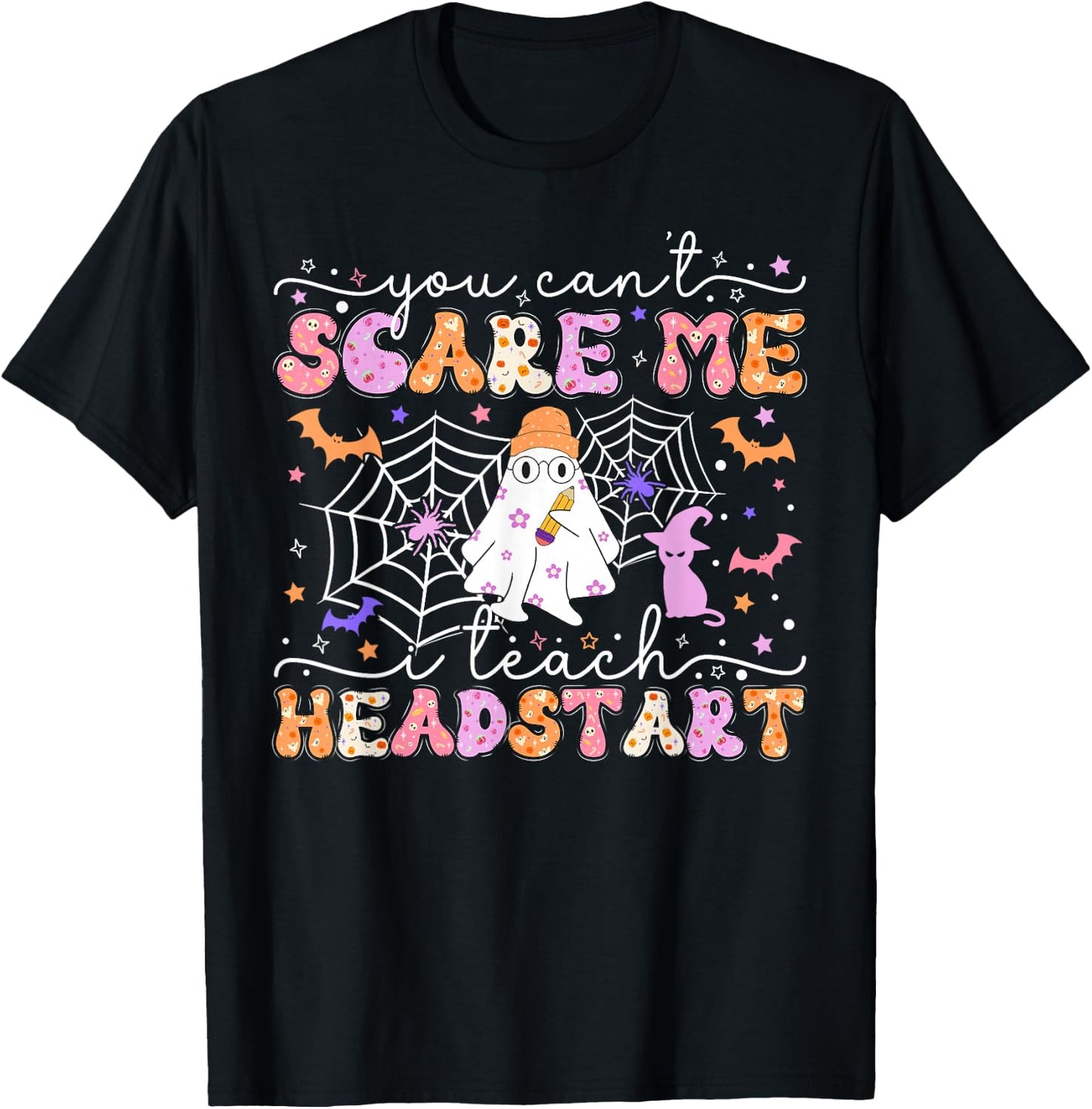 You Can't Scare Me I Teach Head Start Teacher Halloween 2024 T-Shirt - T-Shirt | Black