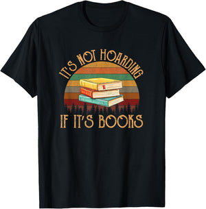 Its not hoarding if it's books for reading book T-Shirt - T-Shirt | Black