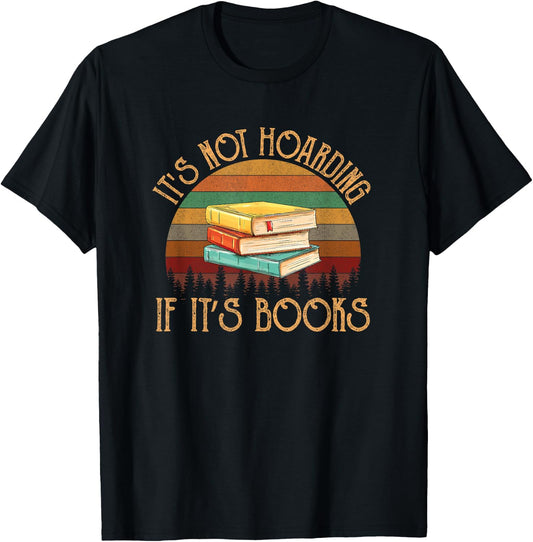 Its not hoarding if it's books for reading book T-Shirt - T-Shirt | Black