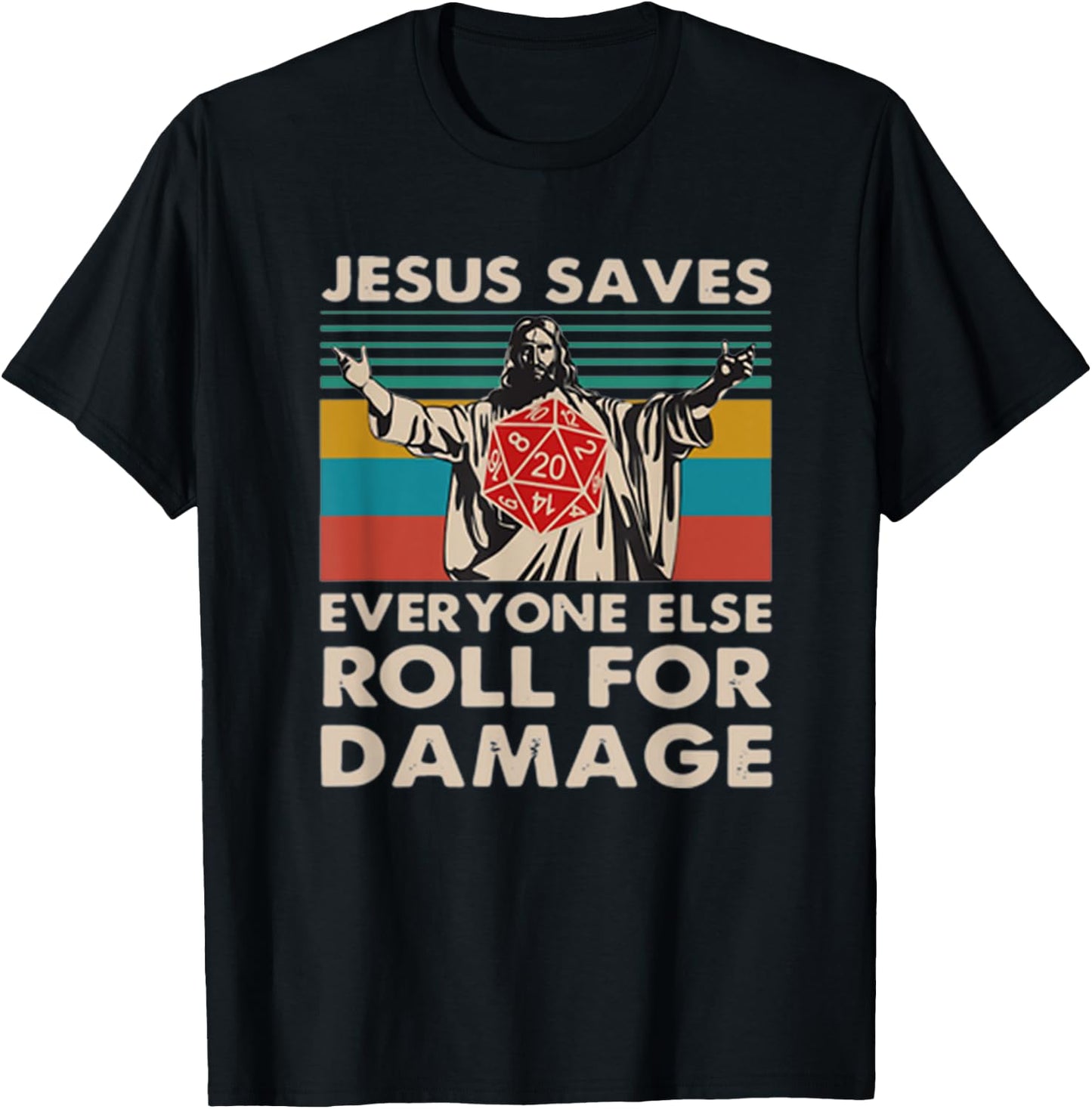 Jesus Saves Everyone Else Roll For Damage T-Shirt - T-Shirt | Black