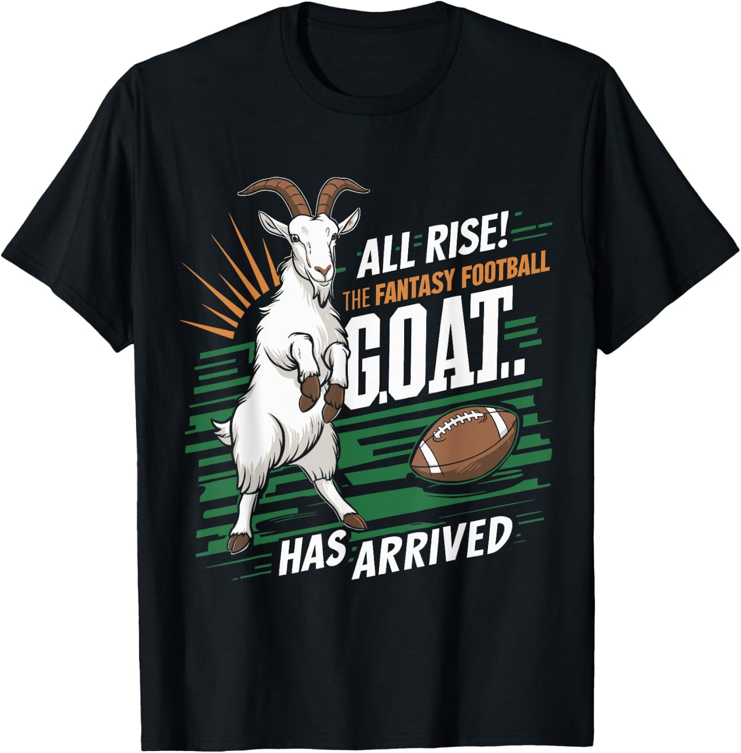 All Rise The Fantasy Football GOAT Has Arrived Football Fans , Small, Black T-Shirt - T-Shirt | Black