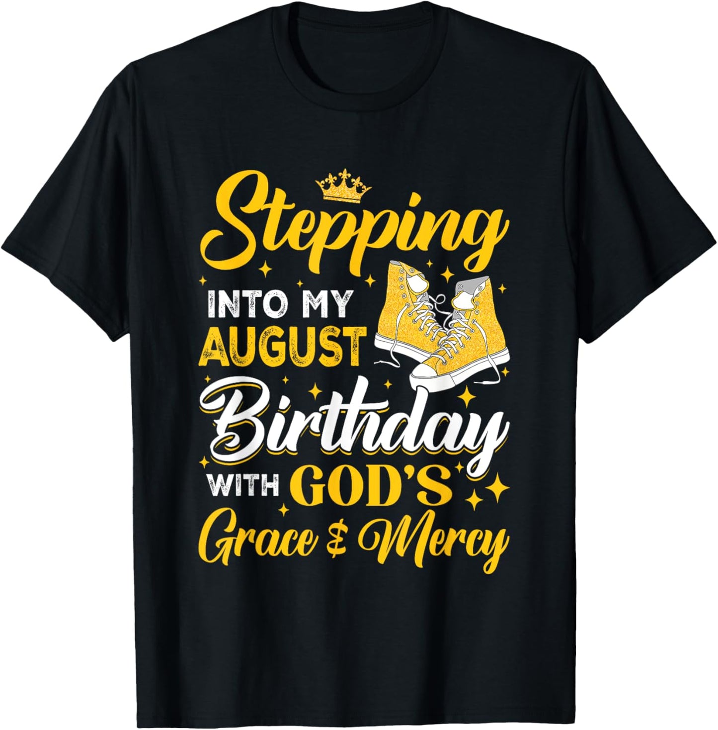 Stepping Into My August Birthday With God's Grace & Mercy T-Shirt - T-Shirt | Black