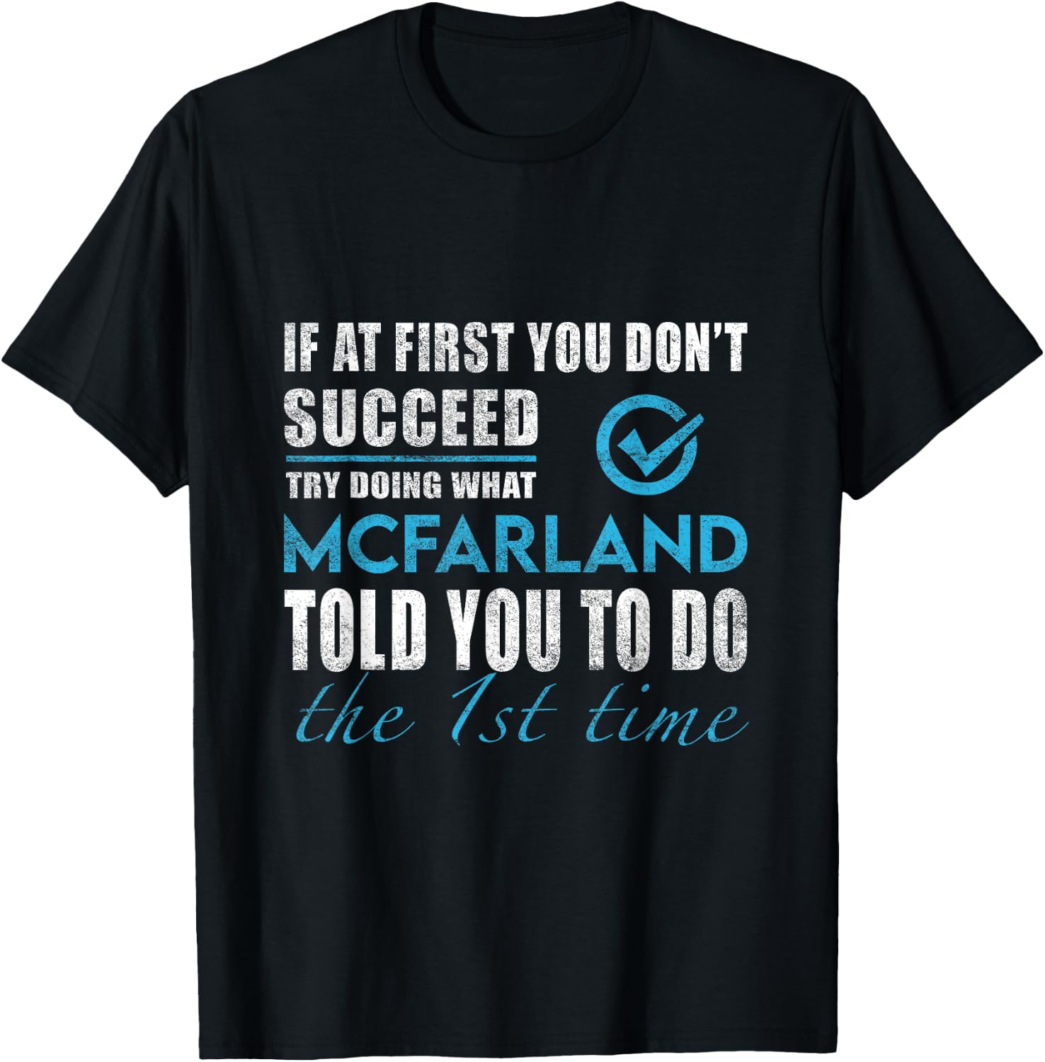 Mcfarland Name - Try What Mcfarland Told You To Do T-Shirt - T-Shirt | Black