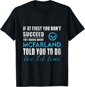 Mcfarland Name - Try What Mcfarland Told You To Do T-Shirt - T-Shirt | Black