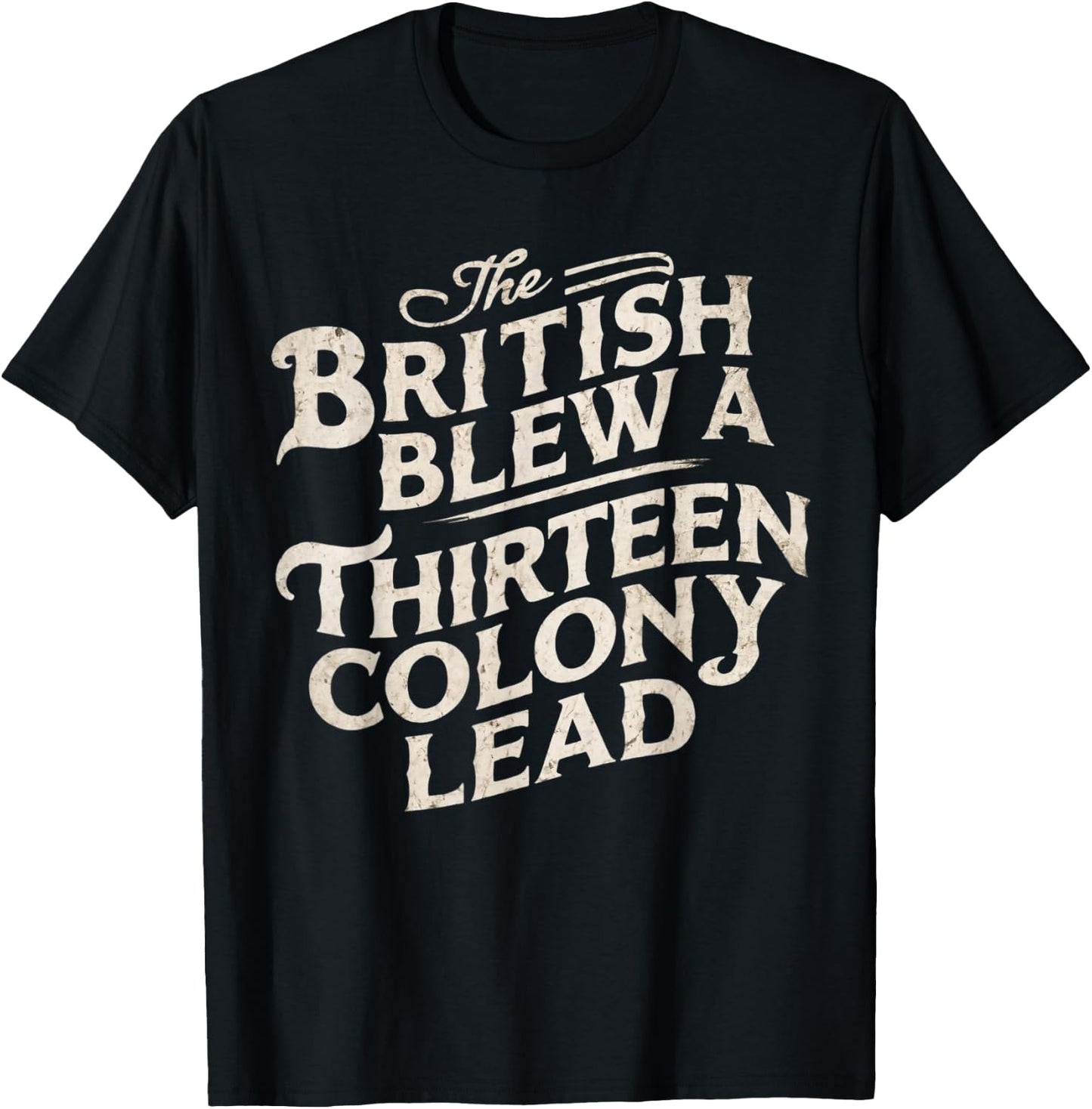 Vintage The British Blew A Thirteen Colony Lead Red T-Shirt - T-Shirt | Black