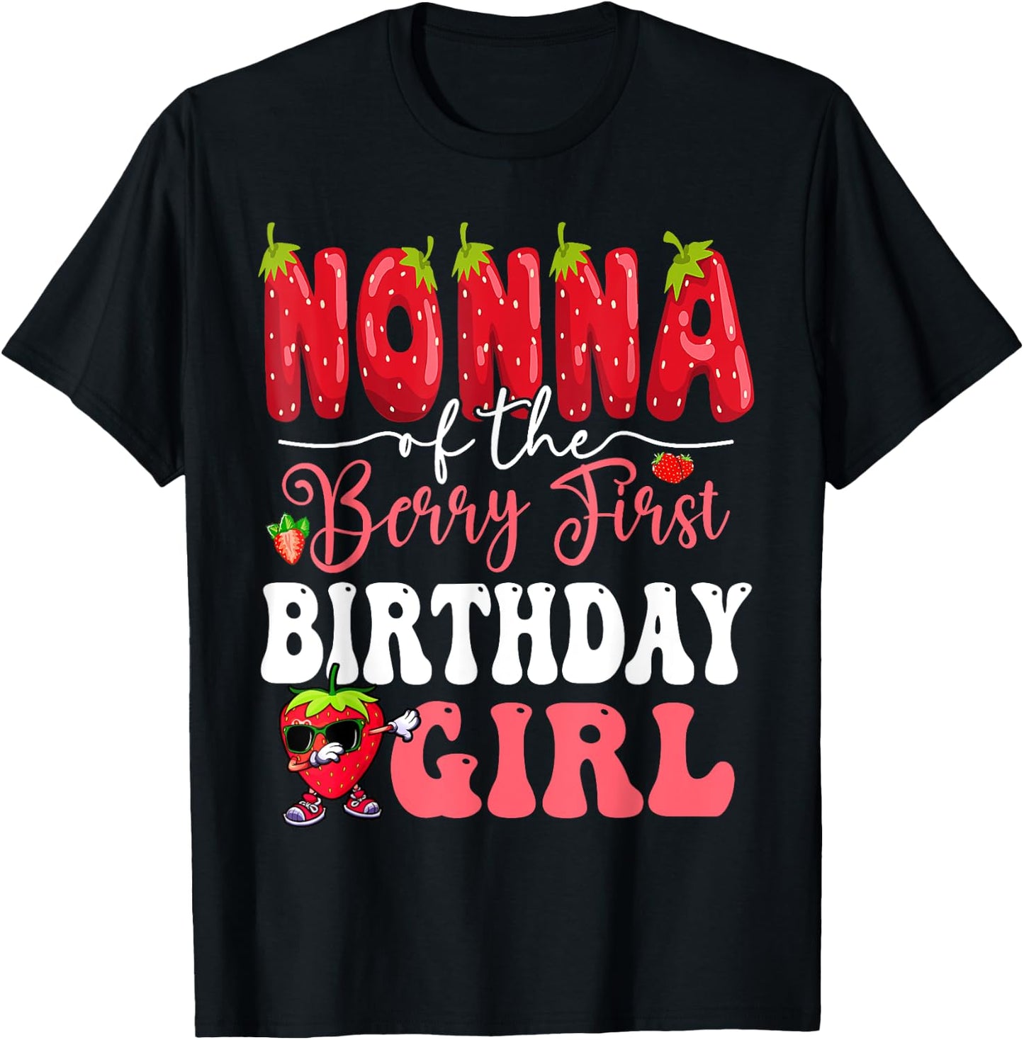 Nonna of Berry First Birthday Girl Sweet One Strawberry T-Shirt - T-Shirt | Black