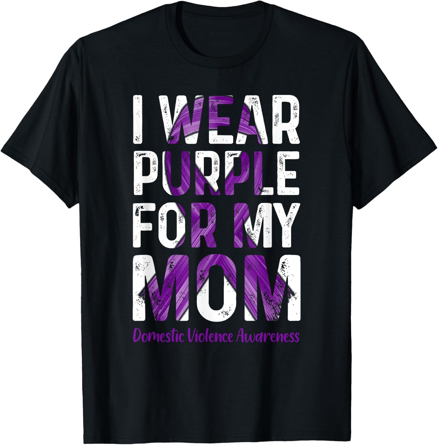 I Wear Purple For My Mom - Domestic Violence Awareness T-Shirt - T-Shirt | Black