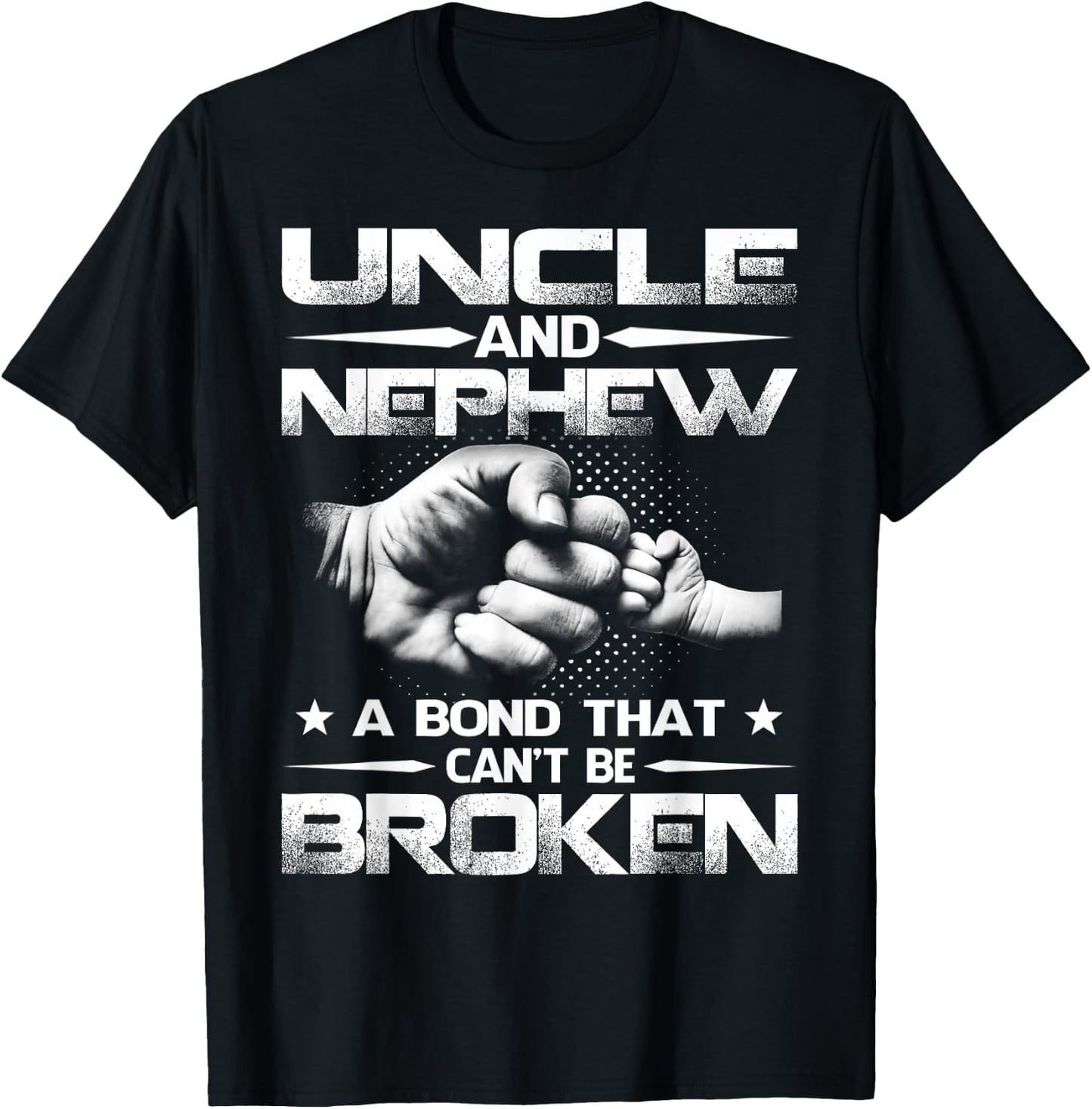 Uncle and Nephew A Bond That Can't Be Broken T-Shirt - T-Shirt | Black