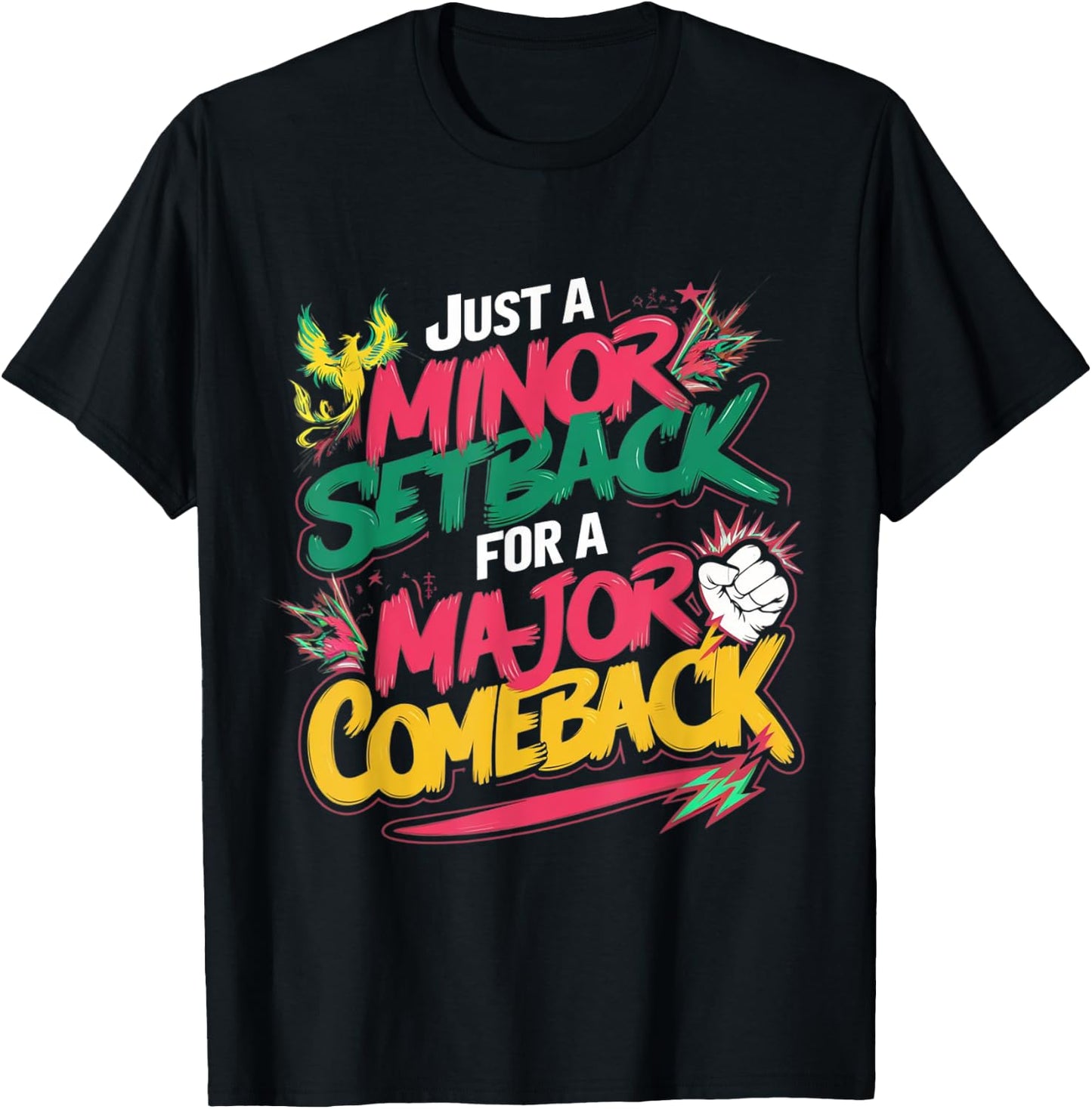 Funny Just a Minor Setback for a Major Comeback Motivational T-Shirt - T-Shirt | Black